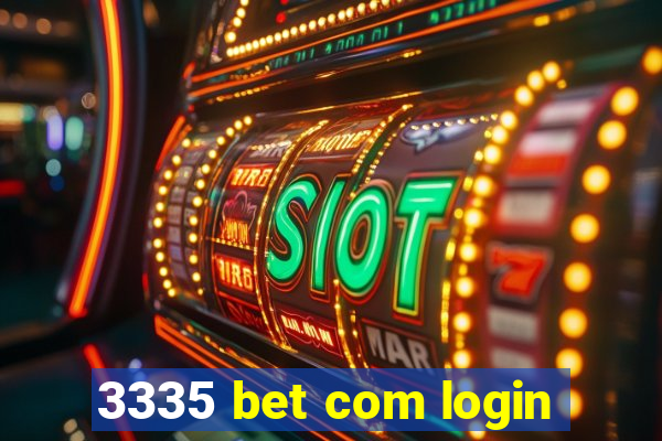 3335 bet com login